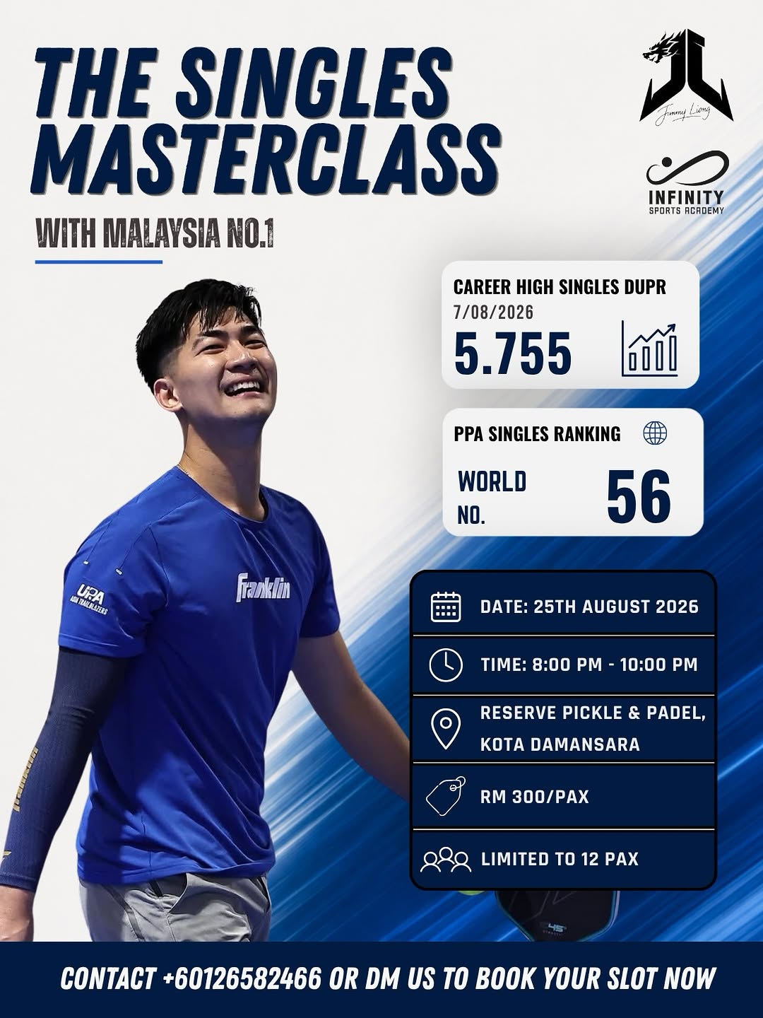 Infinity Sports Academy Singles Masterclass poster with Jimmy Liong, Malaysia No.1, 25 August 2026 at Reserve Pickle and Padel Kota Damansara