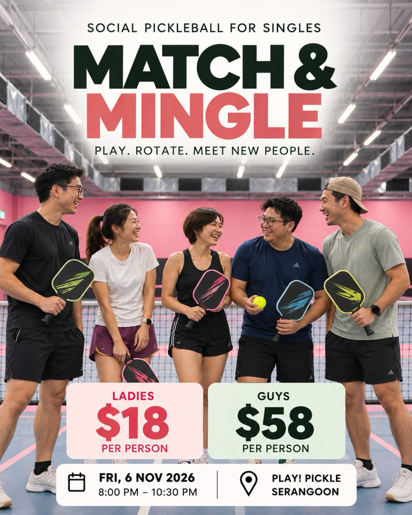 Match & Mingle poster for 6 Nov 2026 at Play! Pickle Serangoon, with five players laughing at the net and the ladies and guys prices