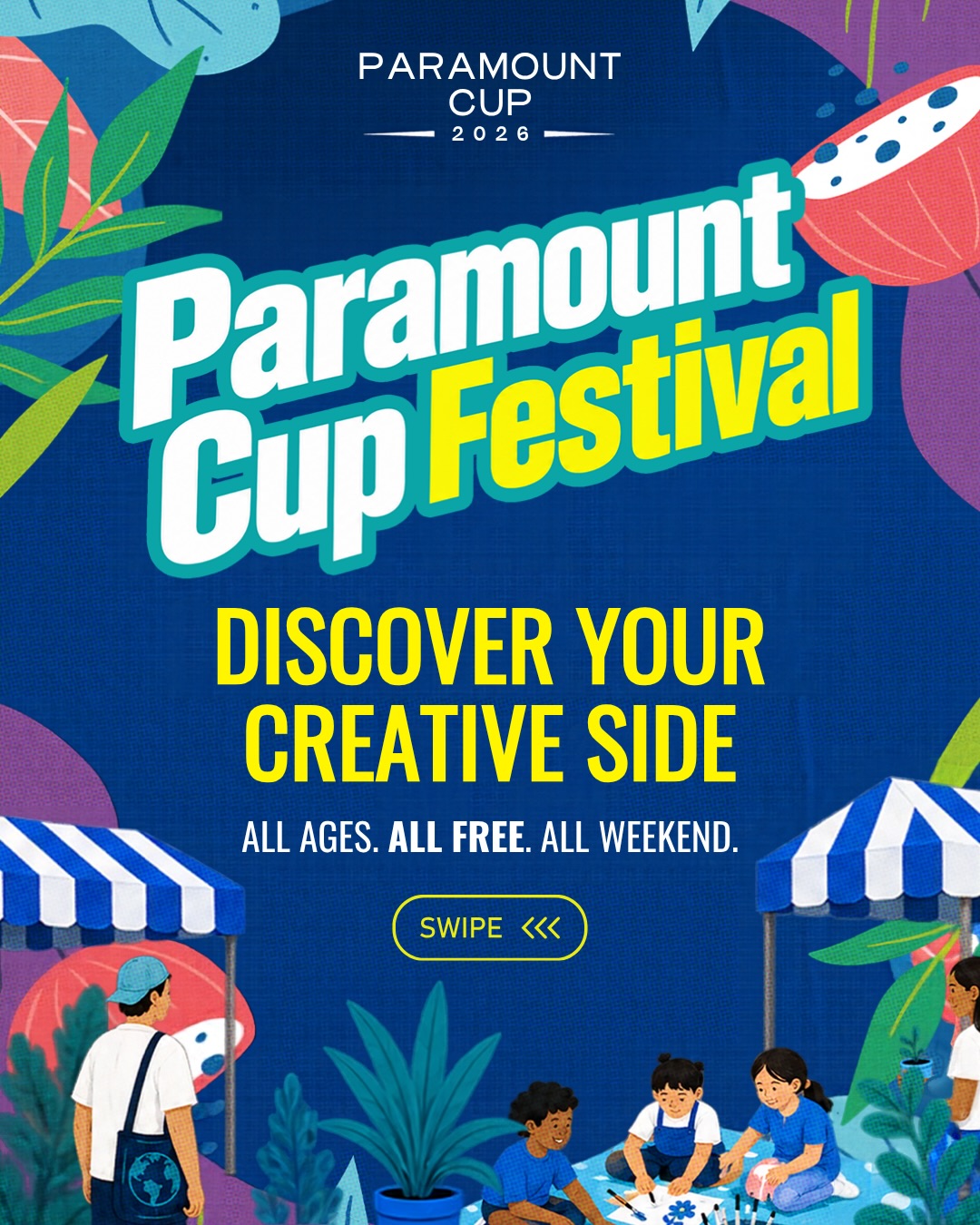 Paramount Cup Festival poster, Discover Your Creative Side, all ages, all free